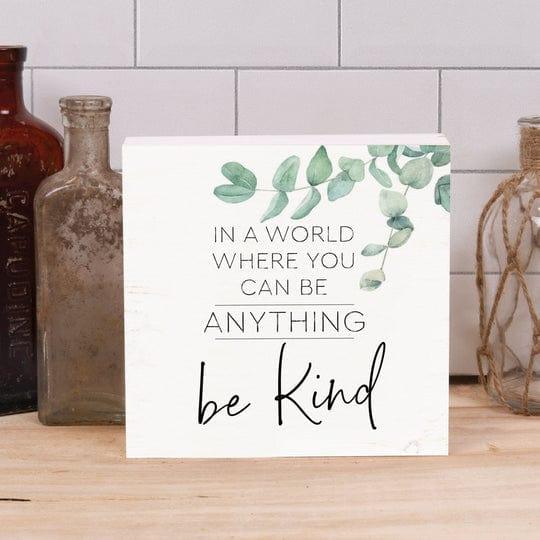 In A World Where You Can Be Anything Be Kind Wood Block Décor - Pura Vida Books