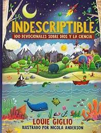 Indescriptible - 100 maravillas y devocionales sobre Dios y la ciencia - Pura Vida Books