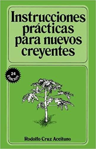 Instrucciones Prácticas Para Nuevos Creyentes - Rodolfo Cruz Aceituno - Pura Vida Books