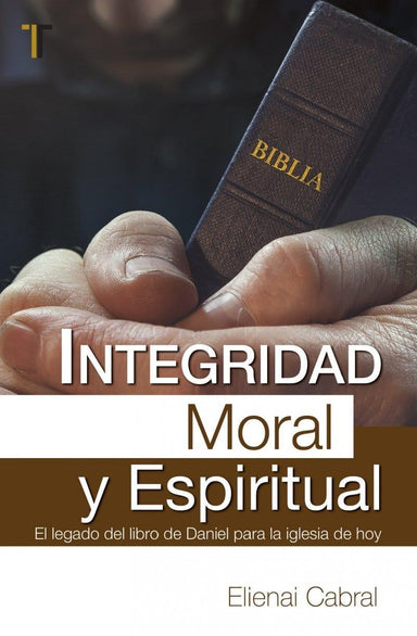 Integridad moral y espiritual - Elienai Cabral - Pura Vida Books