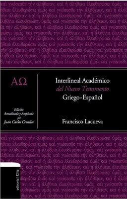 Interlineal Academico del Nuevo Testamento - Francisco La Cueva - Pura Vida Books