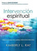 Intervención espiritual - Kimberly Ray - Pura Vida Books