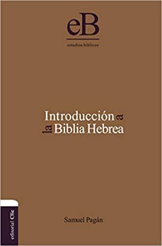 Introducción a la Biblia Hebrea - Samuel Pagán - Pura Vida Books