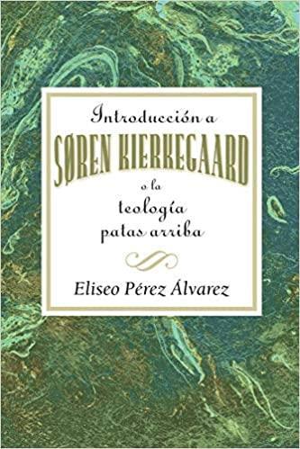 Introduccion a Soren Kierkegaard - Eliseo Pérez Álvarez - Pura Vida Books