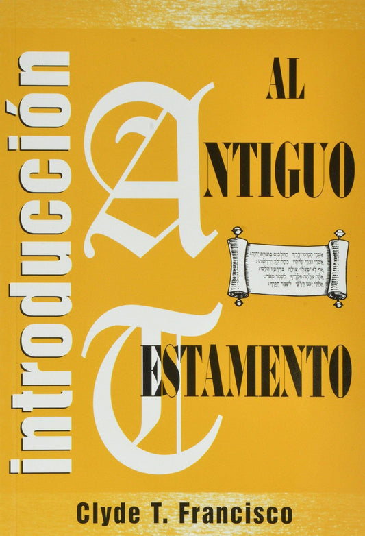 Introduccion Al Antiguo Testamento- Clyde T. Francisco - Pura Vida Books