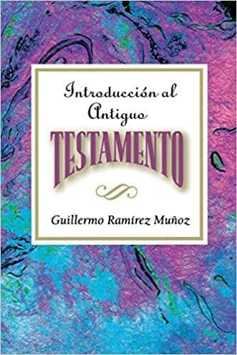 Introducción al Antiguo Testamento - Guillermo Ramírez Muñoz - Pura Vida Books