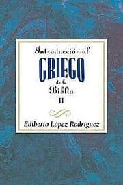 Introdución al griego dela BIblia II - Ediberto López Rodríguez - Pura Vida Books