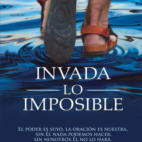 Invada lo imposible - Jack Hayford - Pura Vida Books