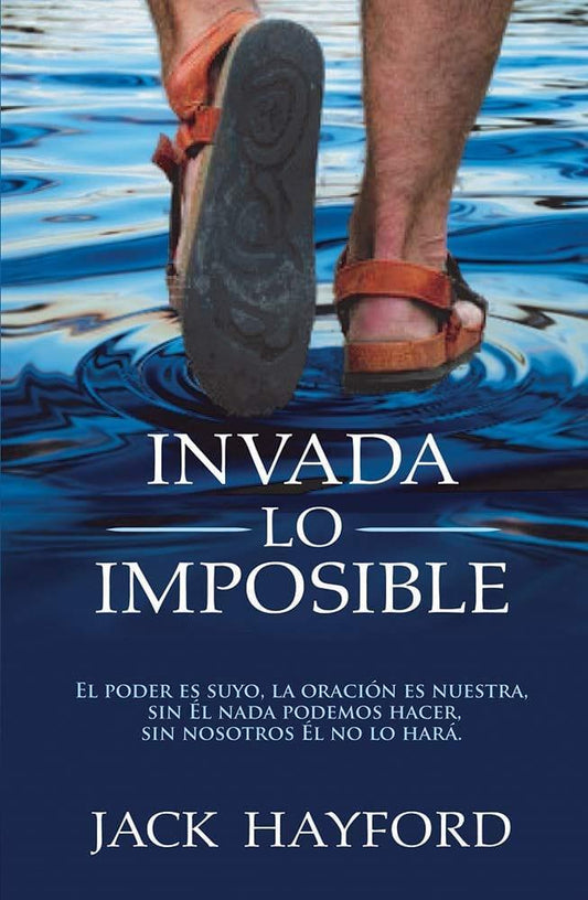 Invada lo imposible - Jack Hayford - Pura Vida Books