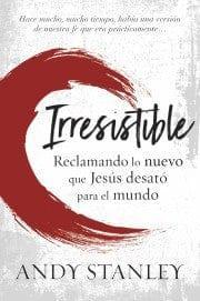 Irresistible - Andy Stanley - Pura Vida Books