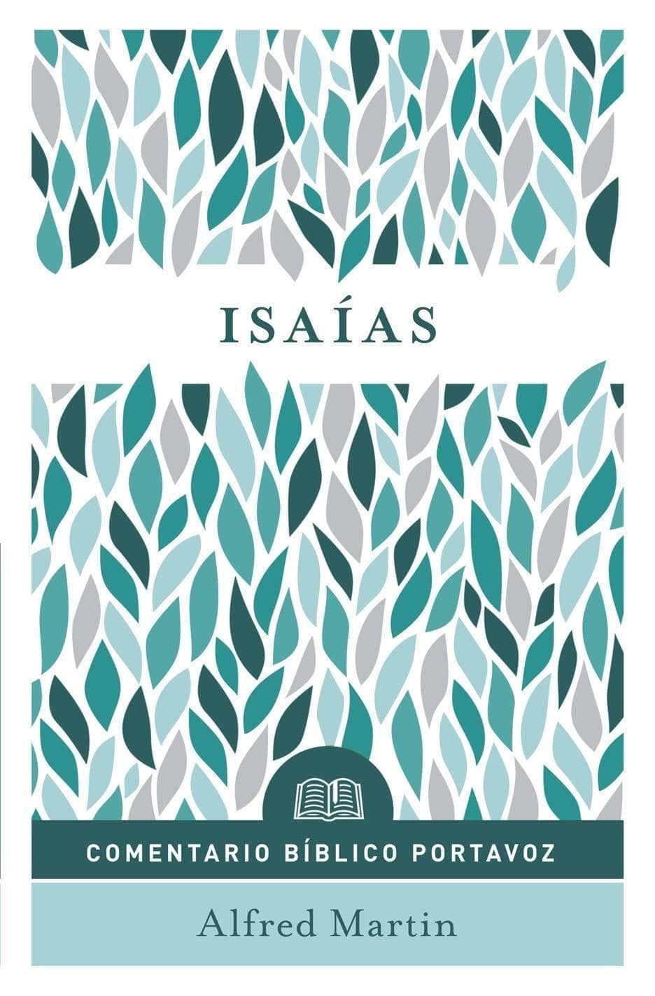 Isaías: Comentario Bíblico Portavoz - Alfred Martin - Pura Vida Books