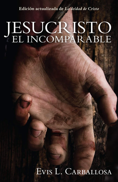 Jesucristo el incomparable - Evis Carballosa - Pura Vida Books