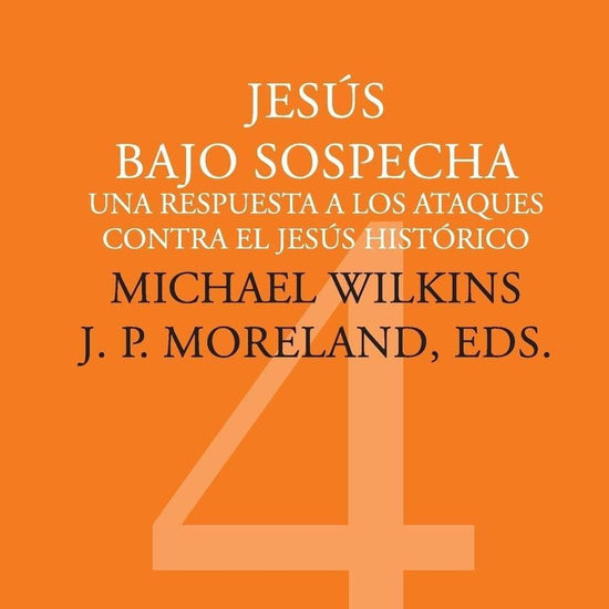 Jesús Bajo Sospecha- Michael Wilkins & J.P. Moreland - Pura Vida Books