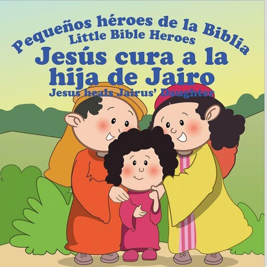 Jesús Cura A La Hija De Jairo - Pura Vida Books