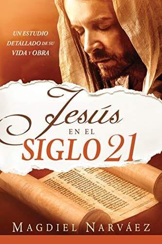 Jesús en el siglo 21 - Magdiel Narváez - Pura Vida Books