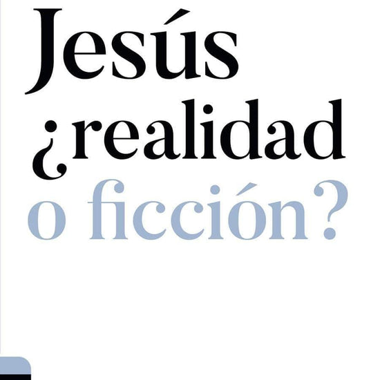 JESÚS ¿REALIDAD O FICCIÓN? - John Dickson - Pura Vida Books