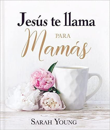 Jesús te llama para mamás - Sarah Young - Pura Vida Books
