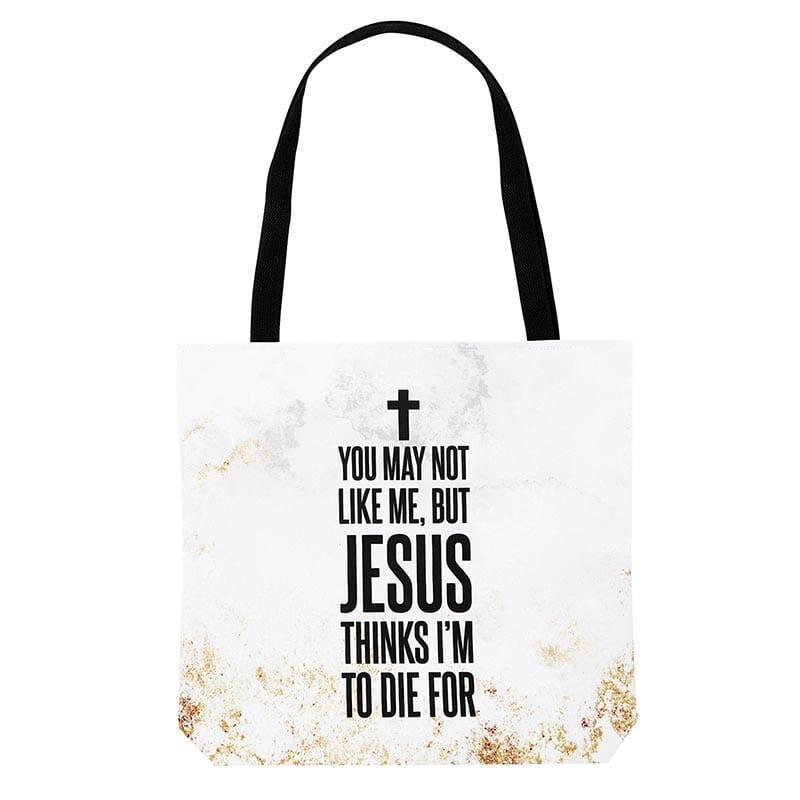 Jesus Thinks I'm to Die For Tote Bag - Pura Vida Books
