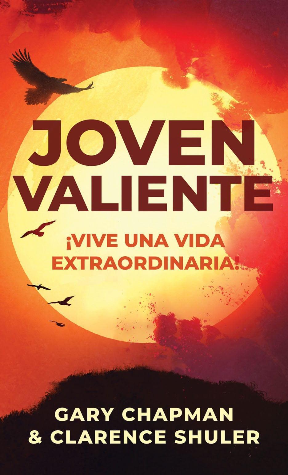 Joven Valiente - Gary Chapman & Clarence Shuler - Pura Vida Books