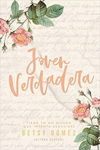 Joven Verdadera- Betsy Gomez - Pura Vida Books