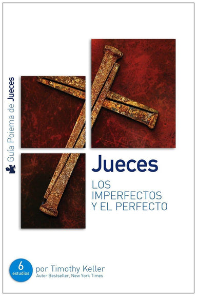 Jueces - Guía de Estudio: Los Imperfectos y el Perfecto - Timothy Keller - Pura Vida Books