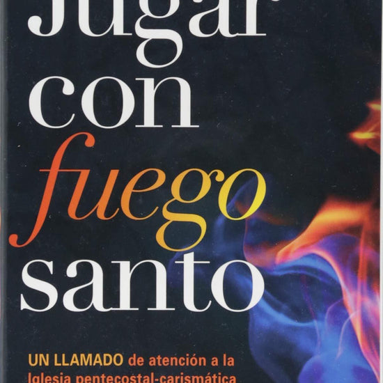 Jugar con fuego santo- Dr. Michael L. Brown - Pura Vida Books