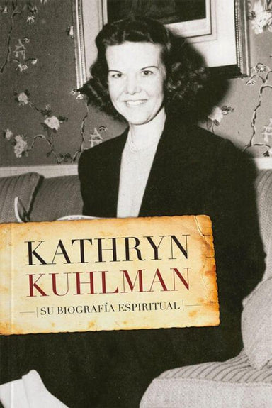 Kathryn Kuhlman, su Biografia Espiritual - Pura Vida Books