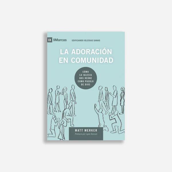 La adoración en comunidad - Pura Vida Books