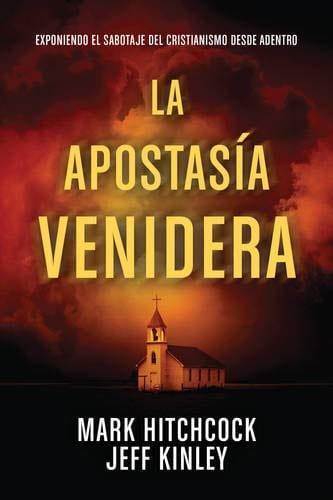 La Apostasía Venidera - Mark Hitchcock - Pura Vida Books