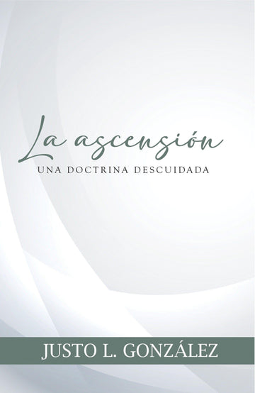La ascensión - Justo L. González - Pura Vida Books