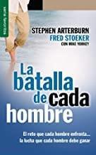 La Batalla de cada hombre - Stephen Arterburn, Fred Stoeker, Mike Yorkey - Pura Vida Books