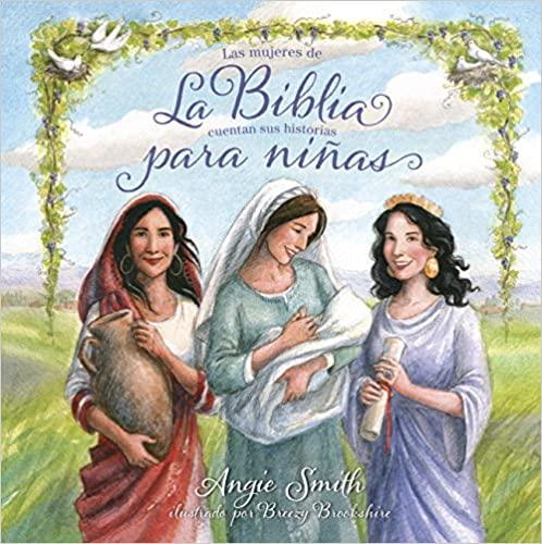 La Biblia para niñas - Angie Smith - Pura Vida Books