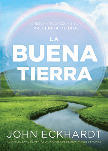 La Buena Tierra - John Eckhardt - Pura Vida Books