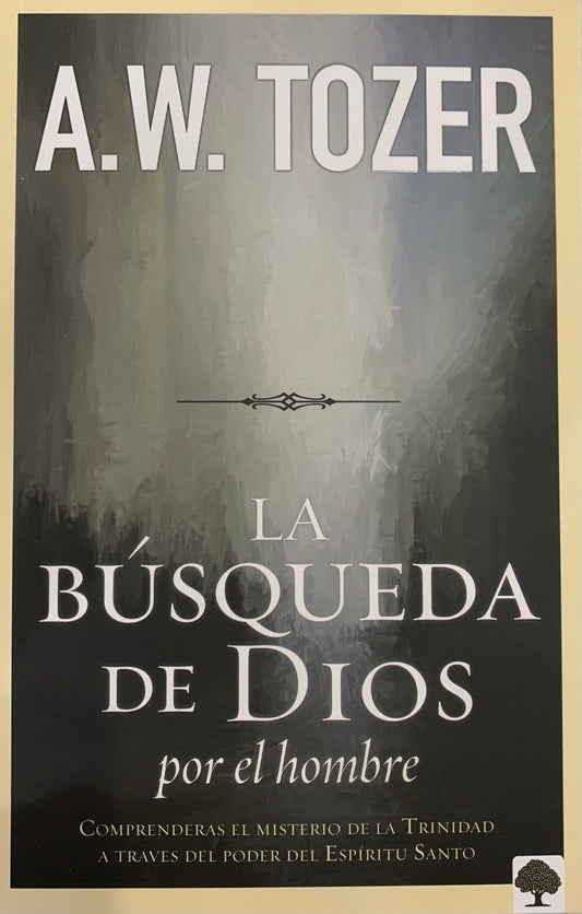 La Búsqueda De Dios Por El Hombre-A. W. Tozer - Pura Vida Books