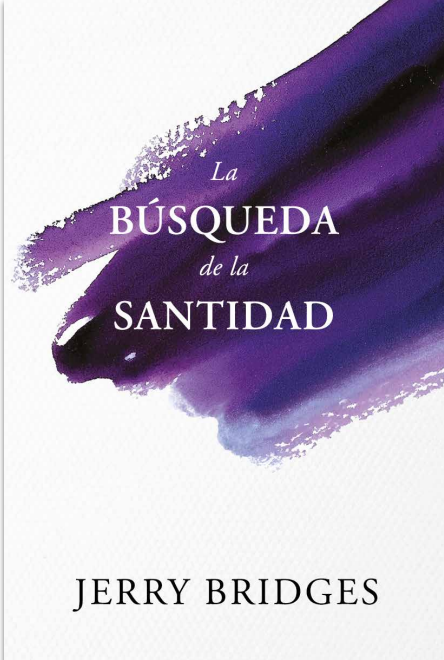 La búsqueda de la santidad - Jerry Bridges