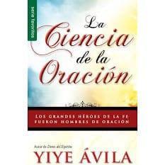 La Ciencia de la Oración - Yiye Avila - Pura Vida Books