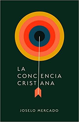 La conciencia cristiana - Joselo Mercado - Pura Vida Books
