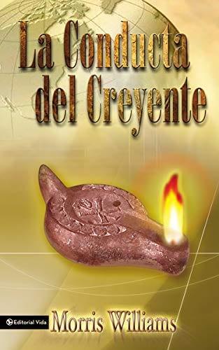 La Conducta Del Creyente - Morris Williams - Pura Vida Books