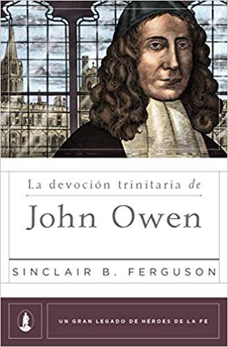 La devoción trinitaria de John Owen - Pura Vida Books