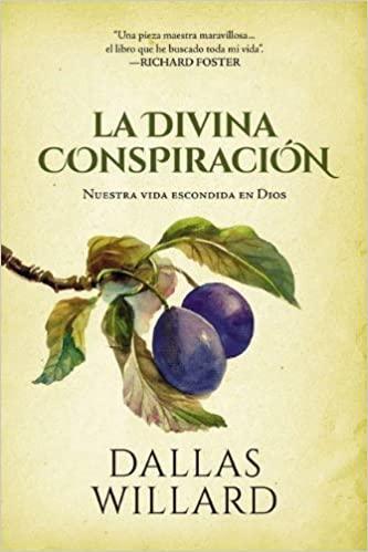La divina conspiración - David Willard - Pura Vida Books