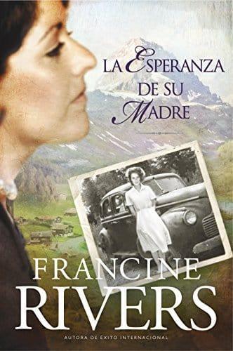 La esperanza de su madre -Francine Rivers - Pura Vida Books