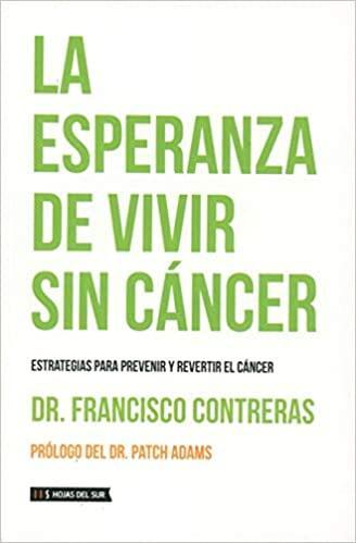 La Esperanza de Vivir Sin Cáncer - Dr. Franciso Contrera - Pura Vida Books