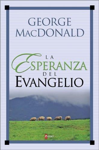 La Esperanza del Evangelio - George MacDonald - Pura Vida Books