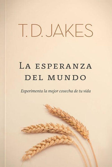 La Esperanza del Mundo - T.D. Jakes - Pura Vida Books