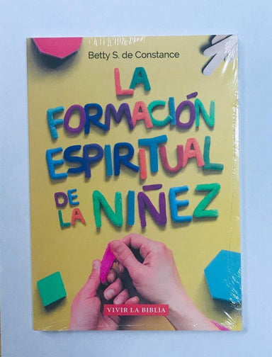 La formacion espiritual de la niñez - Betty S de Constance - Pura Vida Books