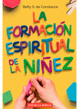 La formación espiritual de la niñez - Pura Vida Books