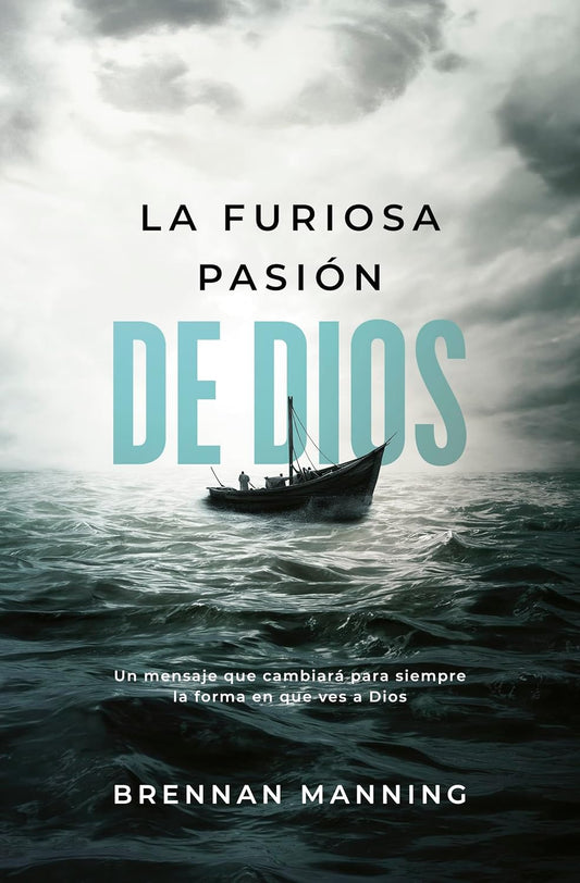 La furiosa pasión de Dios -Brennan Manning