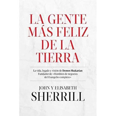 La Gente mas Feliz de la Tierra - John Sherrill - Pura Vida Books