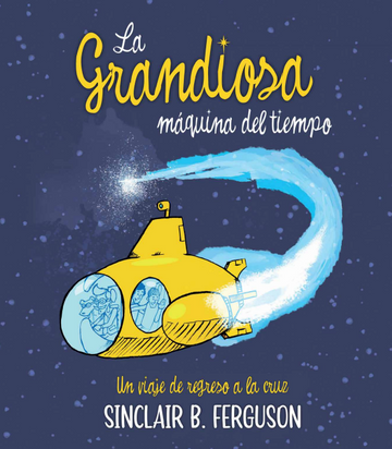 La grandiosa máquina del tiempo - Sinclair B. Ferguson