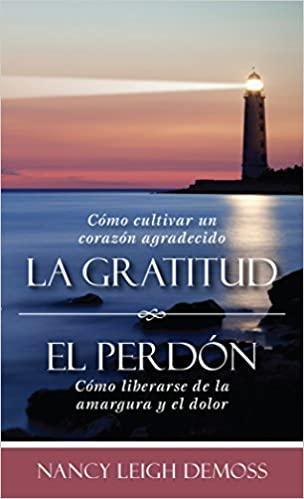 La gratitud y el perdón - Nancy Leigh DeMoss - Pura Vida Books